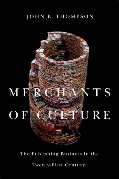 Book Review: Merchants of Culture by John B. Thompson